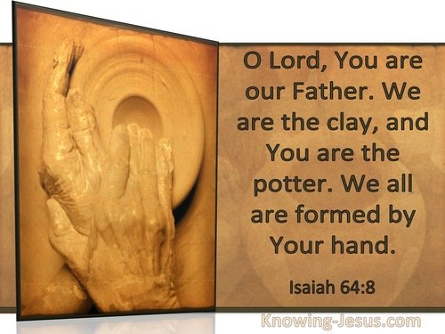 6 Bible verses about Clay, Figurative Use
